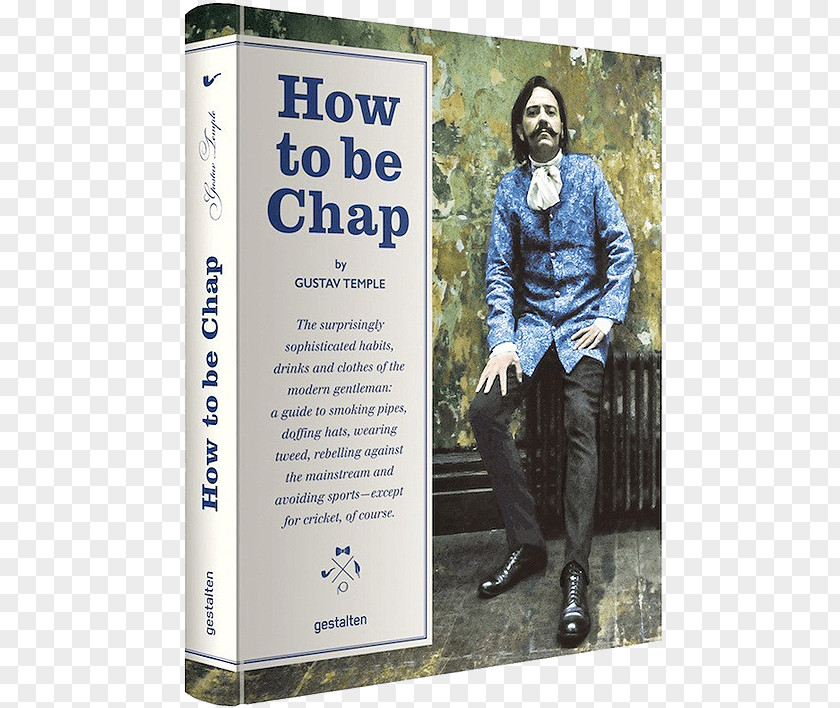 Book How To Be Chap The Manifesto: Revolutionary Etiquette For Modern Gentleman Am I A Chap? Die Gestalten Verlag PNG