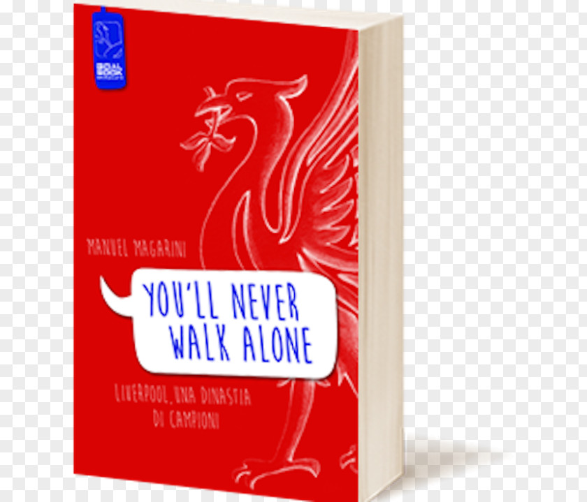 Didier Deschamps «You'll Never Walk Alone». Liverpool, Una Dinastia Di Campioni Liverpool F.C. Brand Dynasty Font PNG