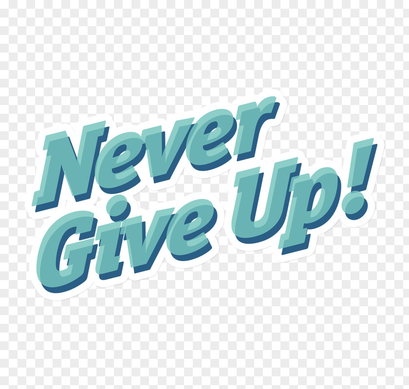 Never Give Up Poster Logo PNG
