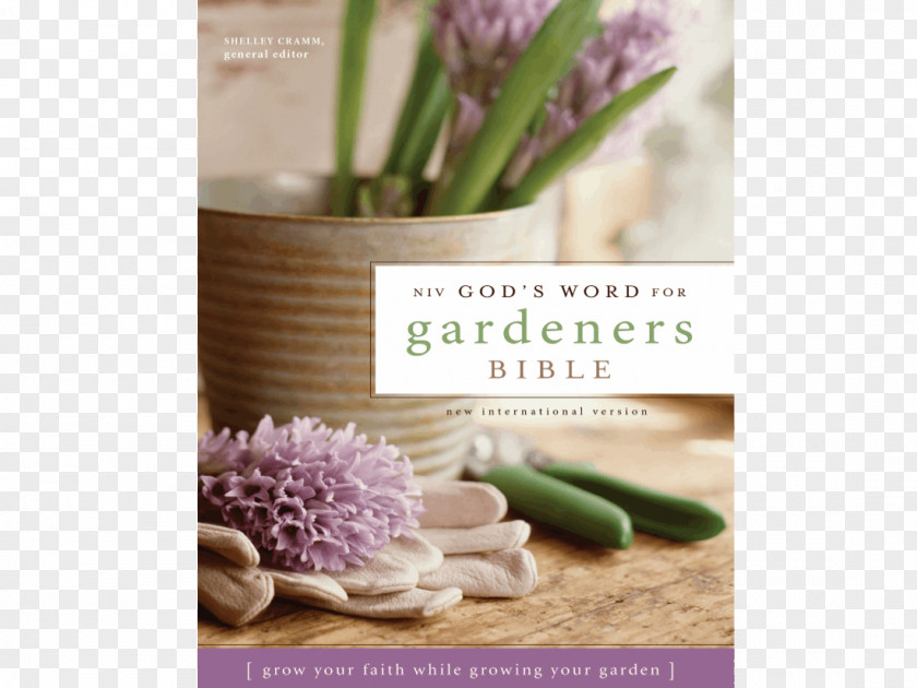 God NIV God's Word For Gardeners Bible: Grow Your Faith While Growing Garden Translation New International Version The Gardener's Year PNG