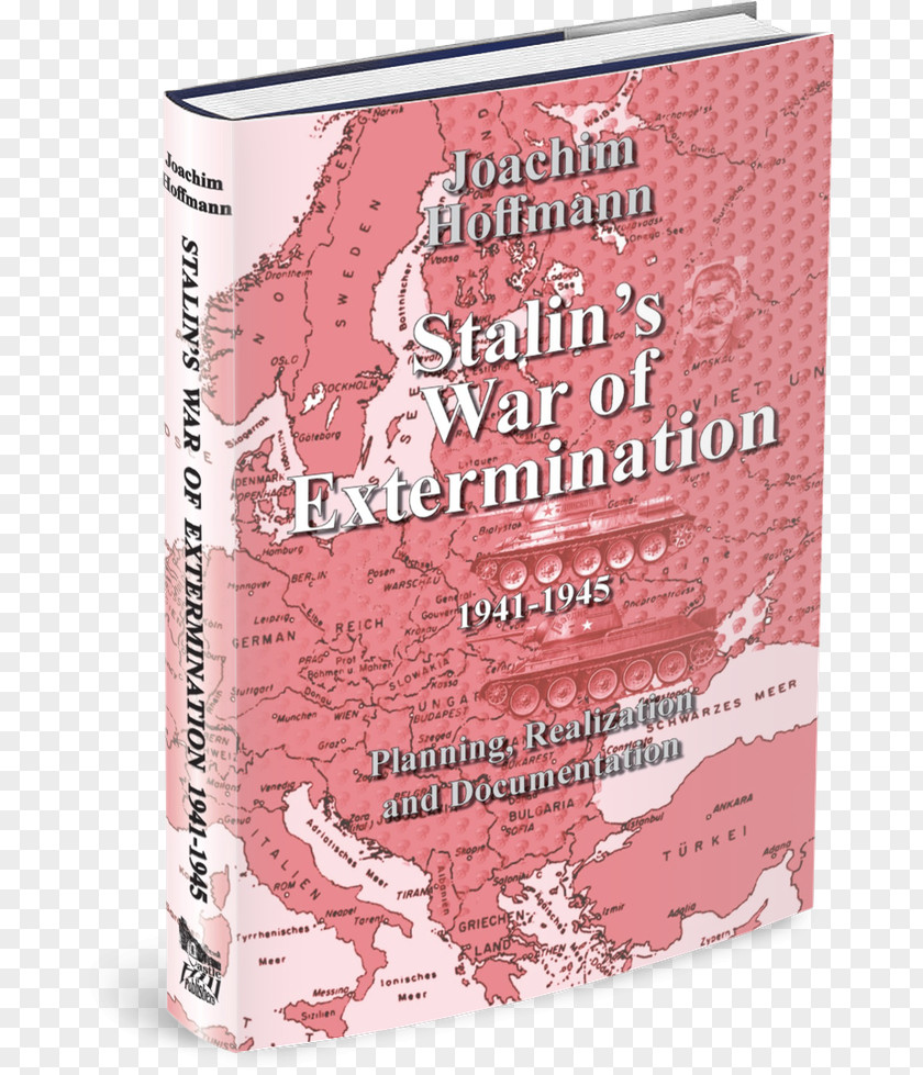 Richard Marggraf Turley Stalin's War Of Extermination 1941-1945: Planning, Realization And Documentation The Chief Culprit: Grand Design To Start World II Second Font PNG