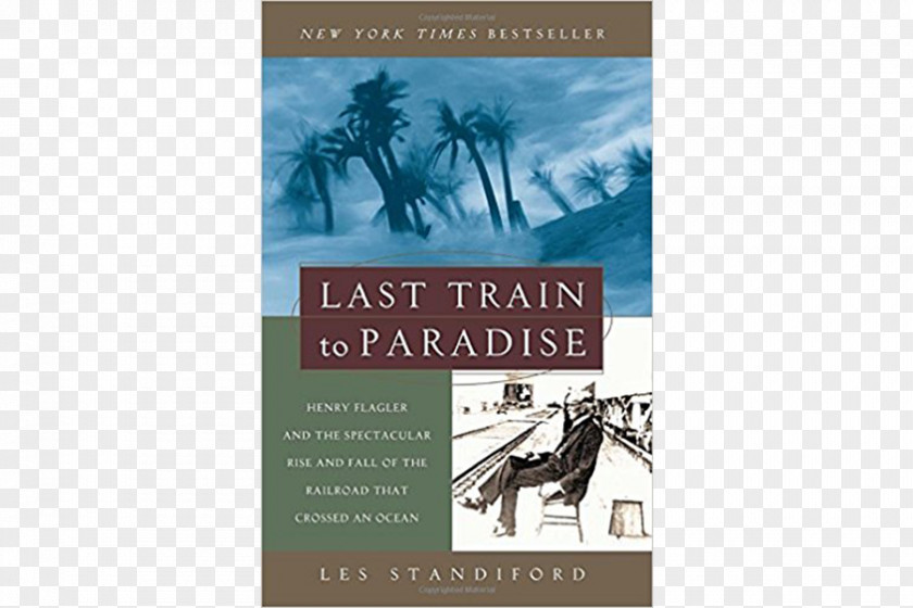 Train Rail Transport Last To Paradise: Ocean Overseas Railroad Meet You In Hell: Andrew Carnegie, Henry Clay Frick, And The Bitter Partnership That Changed America PNG