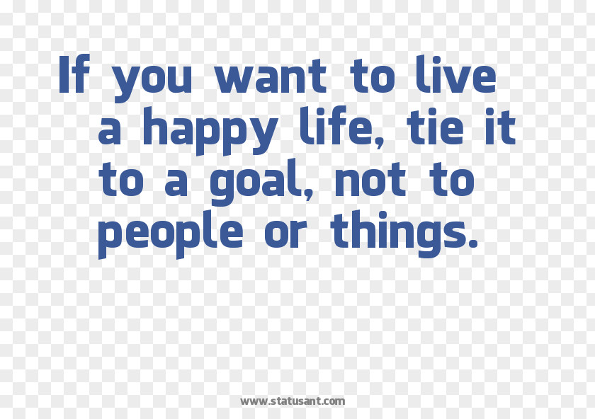 Let Us Be Grateful To People Who Make Happy; They Are The Charming Gardeners Our Souls Blossom. If You Want Live A Happy Life, Tie It Goal, Not Or Things. Organization Lie Font PNG