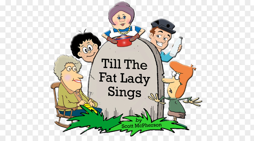 Fat Lady Sings Picture It Aint Over Till The Clip Art PNG
