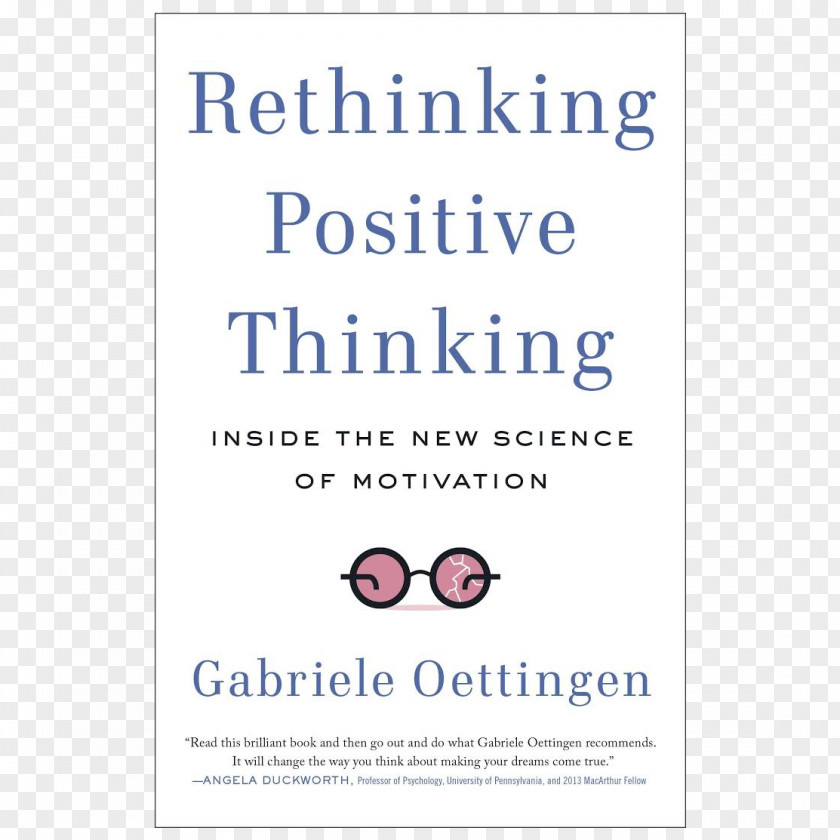 Positive Attitude Rethinking Thinking: Inside The New Science Of Motivation Psychology Thinking About Future Book Amazon.com PNG