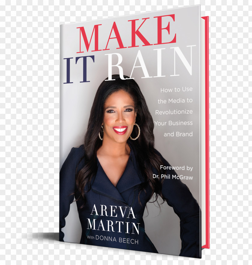 Make It Rain Areva Martin Rain! How To Use The Media Revolutionize Your Business & Brand Book Woman Venture Cafe Kendall PNG
