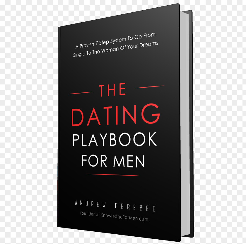 Woman The Dating Playbook For Men: A Proven 7 Step System To Go From Single Of Your Dreams Amazon.com PNG