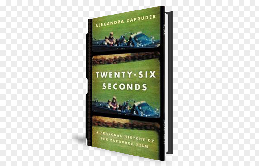Bystander Twenty-Six Seconds: A Personal History Of The Zapruder Film Display Advertising Hardcover PNG