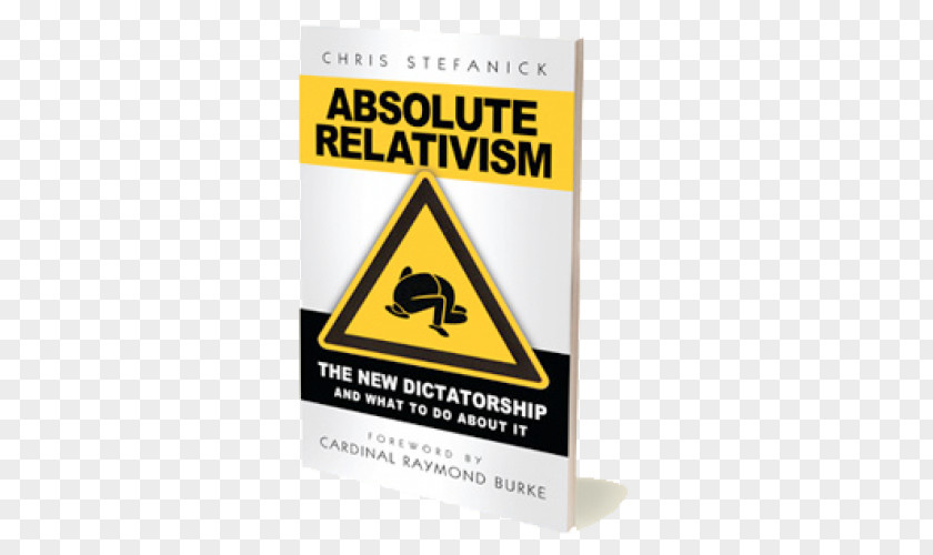 Absolute Relativism: The New Dictatorship And What To Do About It Raising Pure Teens Truth War PNG
