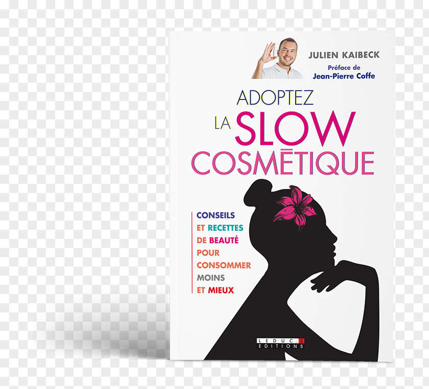 Book Adoptez La Slow Cosmétique: Conseils Et Recettes De Beauté Pour Consommer Moins Mieux Toute Famille Cosmétique, Le Guide Visuel: Pas à Vers Une Plus Naturelle Cosmetics PNG