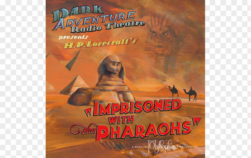 Radio Imprisoned With The Pharaohs Dark Adventure Theatre Drama H. P. Lovecraft Historical Society PNG