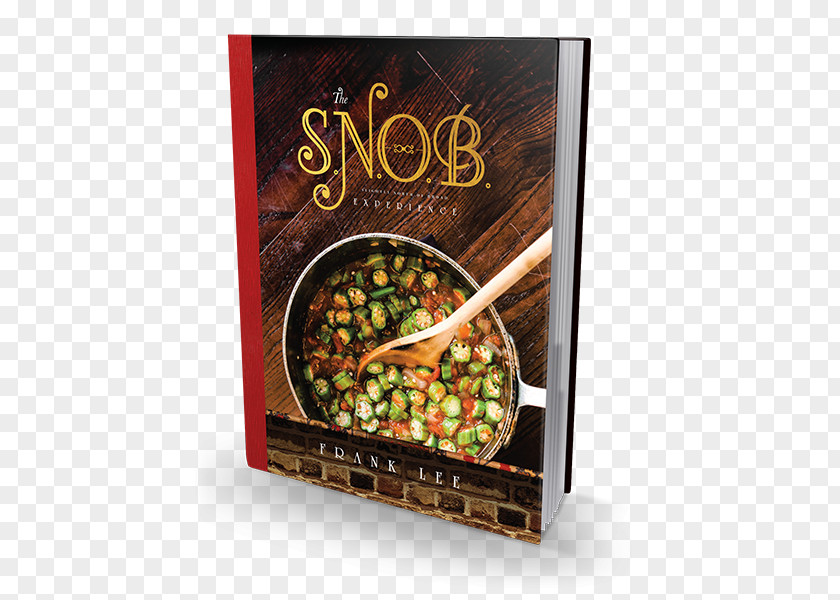 Cafe Cookbook The S.N.O.B. Experience: Slightly North Of Broad Literary Recipes From Kitchen Restaurant PNG