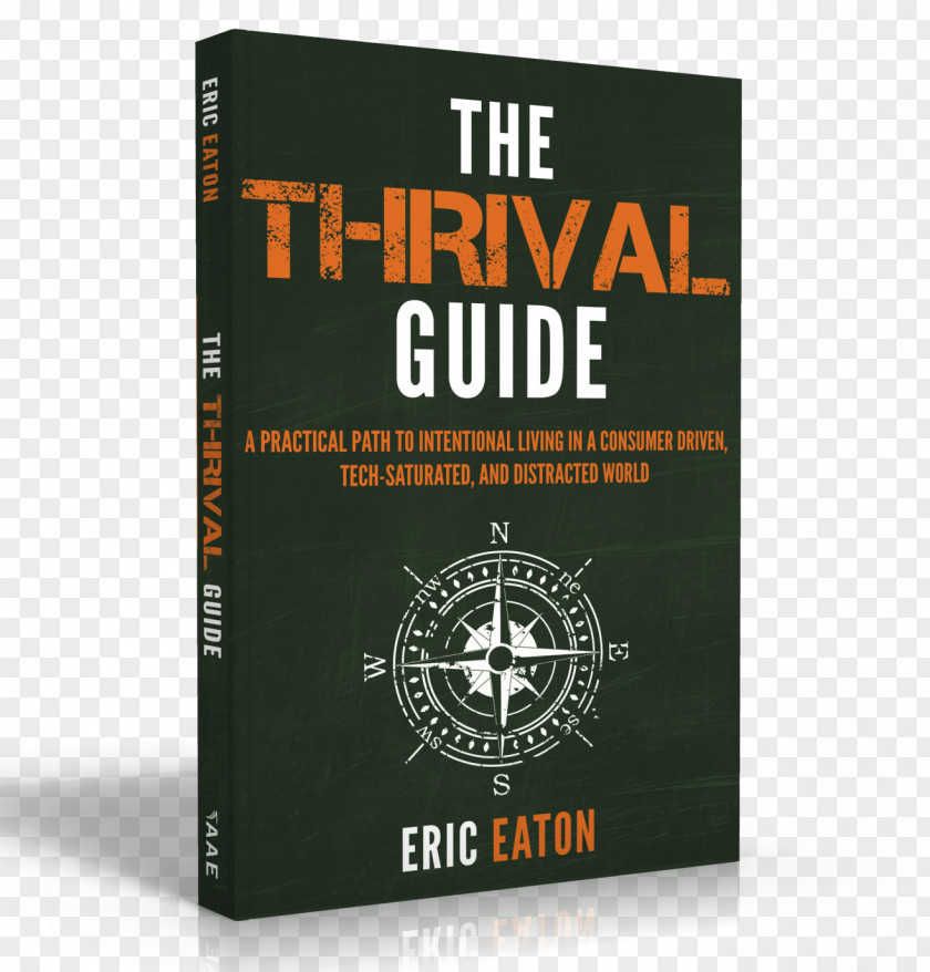 Manual Book Fundraising Freedom The Thrival Guide: A Practical Path To Intentional Living In Consumer Driven, Tech-Saturated, And Distracted World Island Delta Way Out PNG