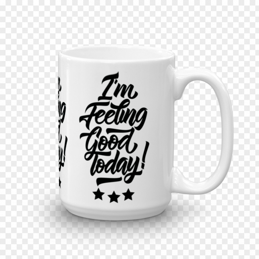Mug T-shirt I'm Feeling Good Today Flabby Art PNG