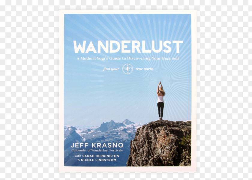 Book Wanderlust: A Modern Yogi's Guide To Discovering Your Best Self Wanderlust Find True Fork: Journeys In Healthy, Delicious, And Ethical Eating Festival .wanderlust.: Collection PNG