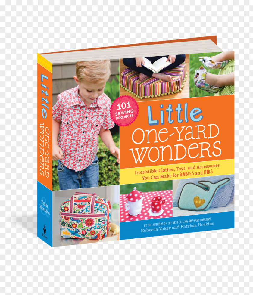 Look How Much You Can Make With Just One Yard Of Fabric! Little One-Yard Wonders: Irresistible Clothes, Toys, And Accessories For Babies Kids Book BestsellerBook 101 Sewing Projects PNG