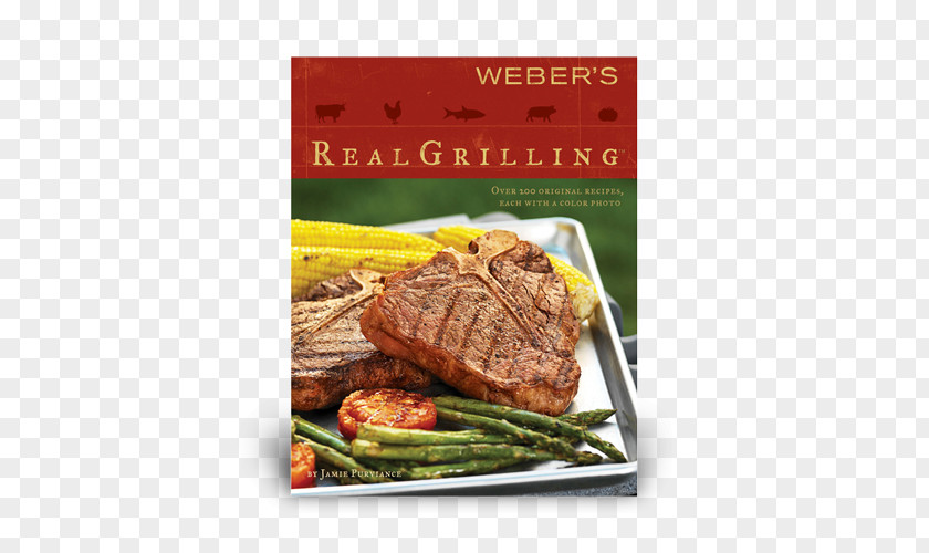 Barbecue Weber's Real Grilling: Over 200 Original Recipes New Grilling Sirloin Steak PNG