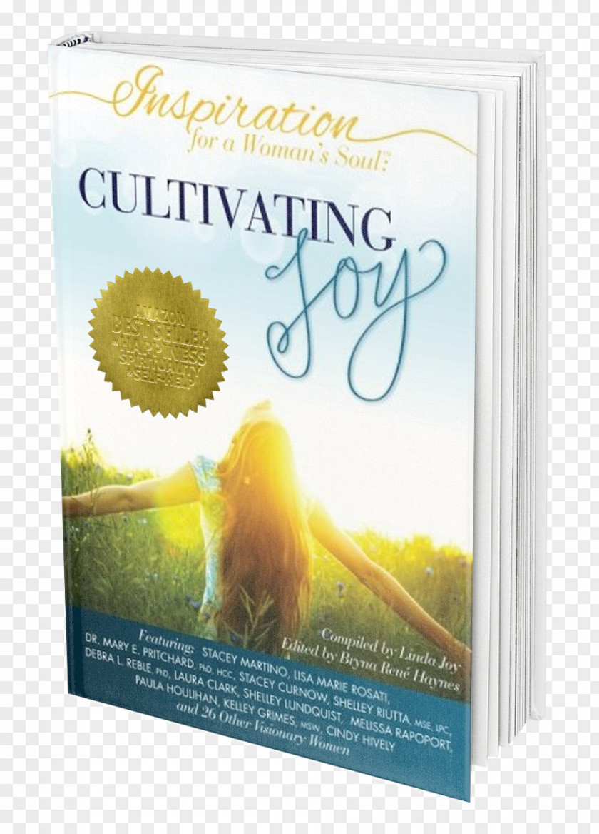 Cultivation Culture Inspiration For A Woman's Soul: Cultivating Joy Chicken Soup The Soul Choosing Happiness Book PNG