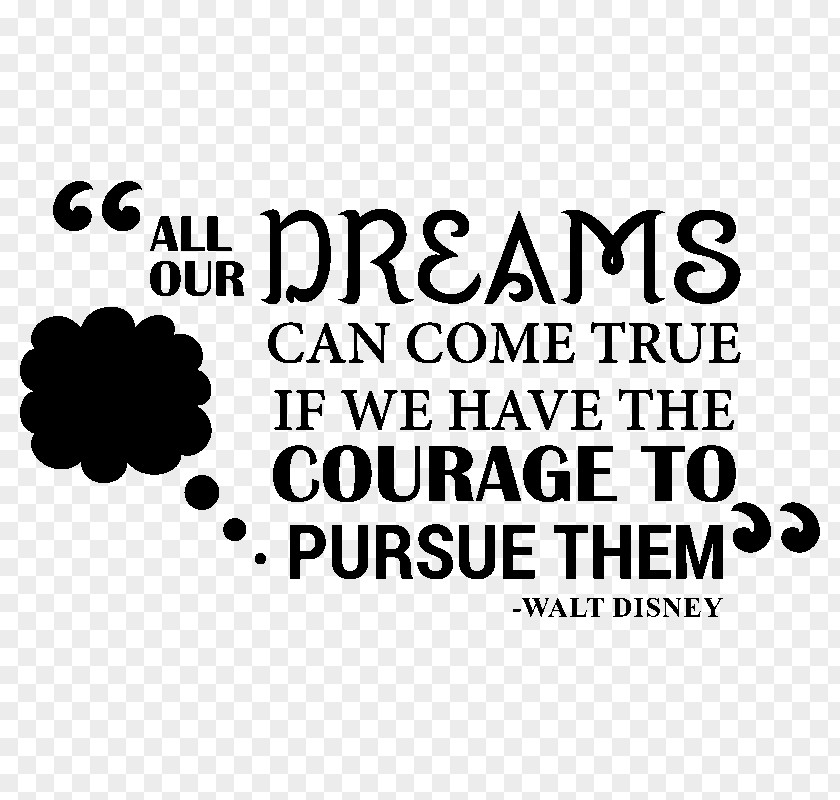 Pursue A Dream All Our Dreams Can Come True, If We Have The Courage To Them. Text Sticker Citation Wall Decal PNG
