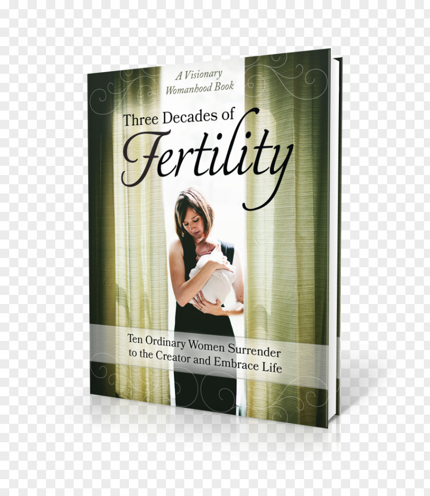 Book Three Decades Of Fertility: Ten Ordinary Women Surrender To The Creator And Embrace Life Parent Hacks: 134 Genius Shortcuts For With Kids Childbirth PNG