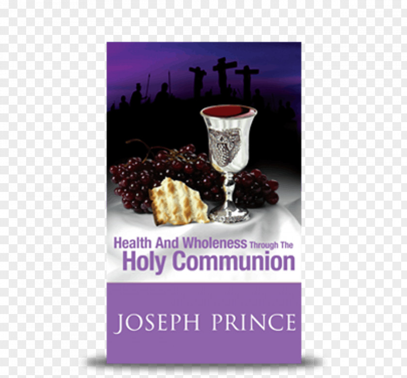 Holy Communion Health And Wholeness Through The Right Place Time Bible Eucharist Destined To Reign: Secret Effortless Success, Victorious Living PNG