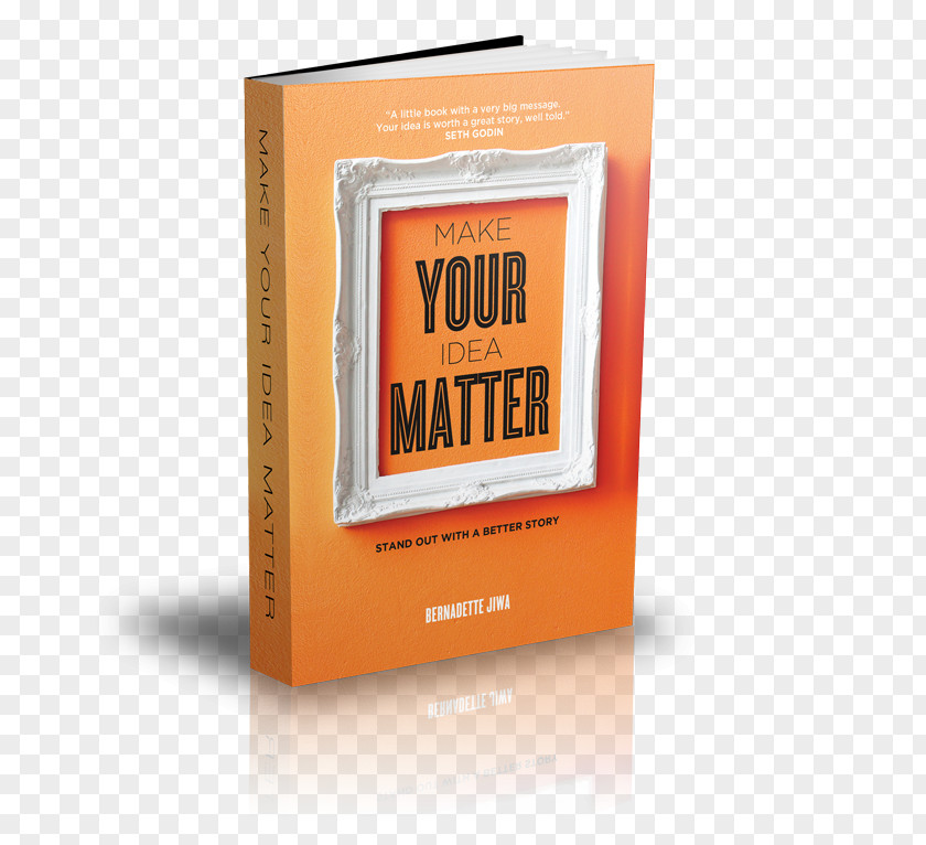 Story Teller Make Your Idea Matter: Stand Out With A Better Bernadette Jiwa Font PNG