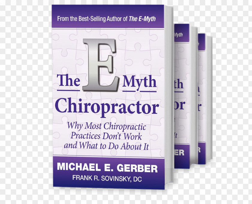 Emc The E-Myth Chiropractor E-myth, Why Most Businesses Don't Work And What To Do About It Book Chiropractic PNG