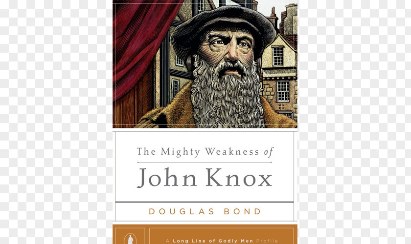 Book Douglas Bond The Mighty Weakness Of John Knox Reformation Poderosa Fraqueza De Thunder: A Novel On PNG
