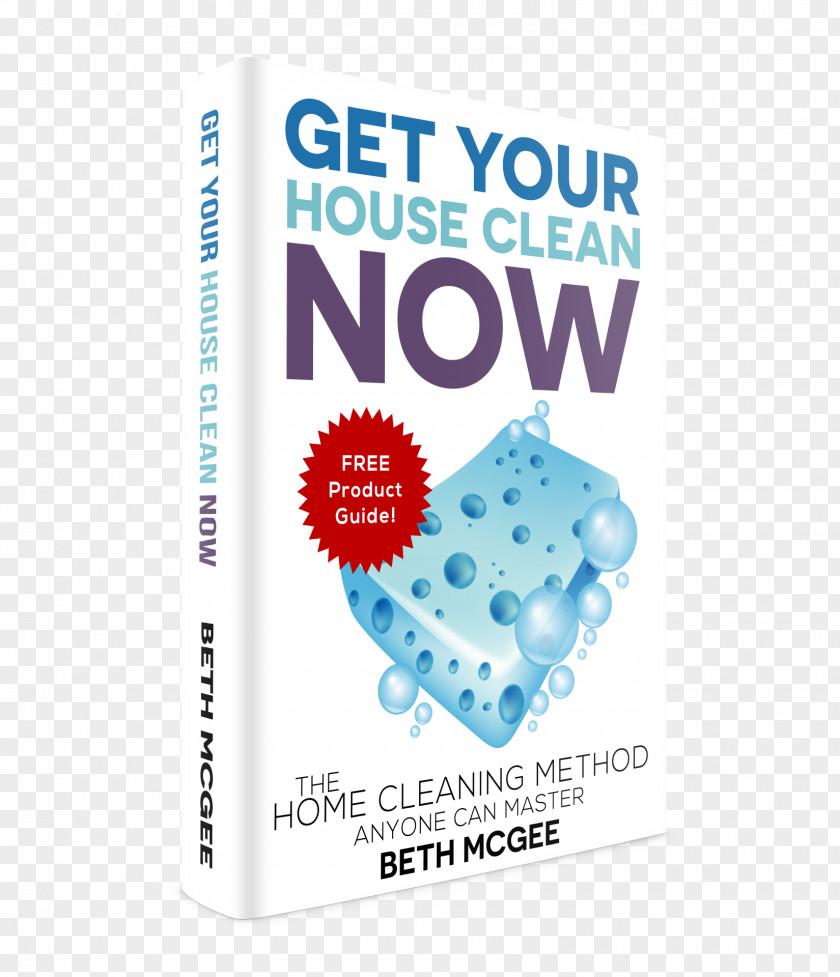 House Cleaning Get Your Clean Now: The Home Method Anyone Can Master Lost Art Of Cleaning: A Is Happy Book Housekeeping PNG