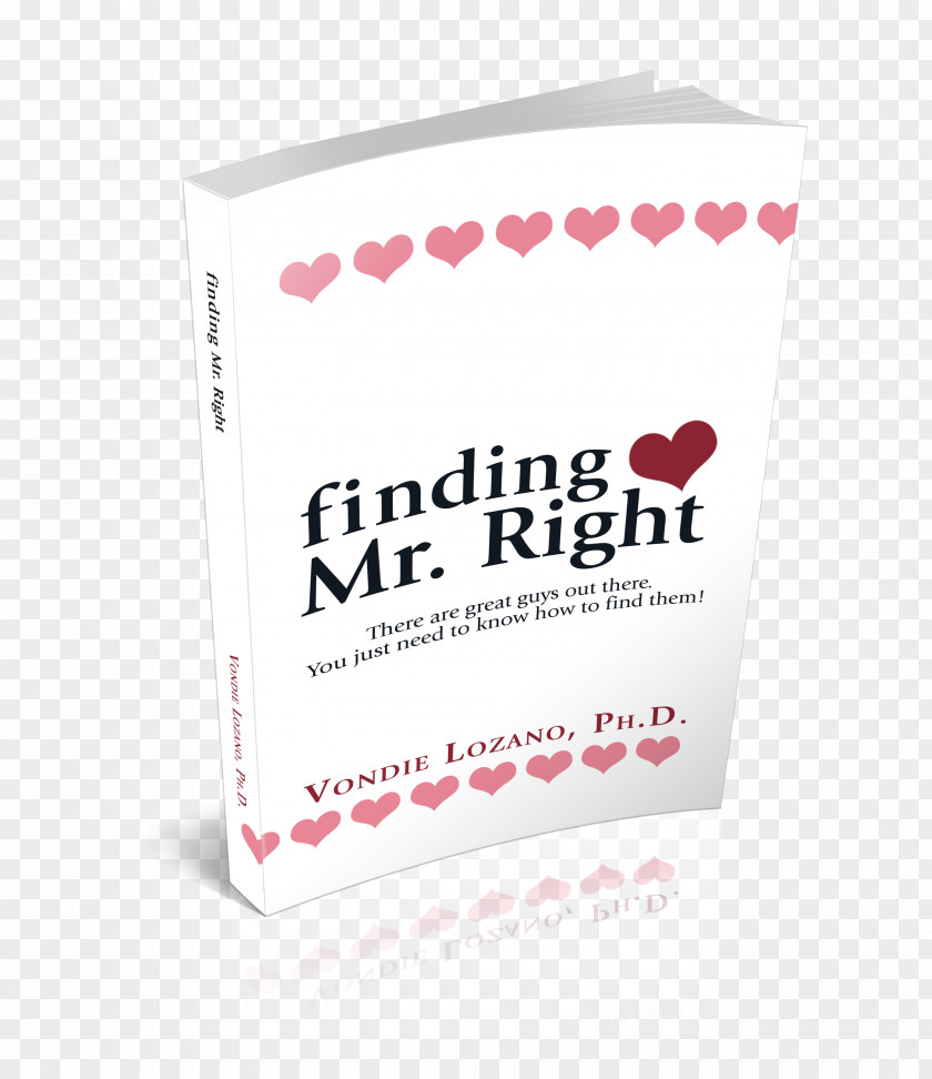 Mr Right Vondie Lozano, Ph.D., LMFT, Licensed Marriage & Family Therapist And Certified Hypnotherapist Therapy Hypnotherapy Interpersonal Relationship PNG