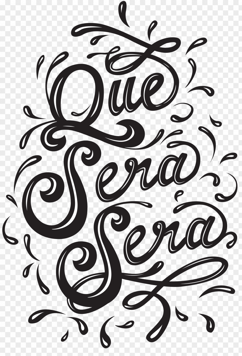 Lettering Que Sera, Sera (Whatever Will Be, Be) Graphic Design Poster Text PNG