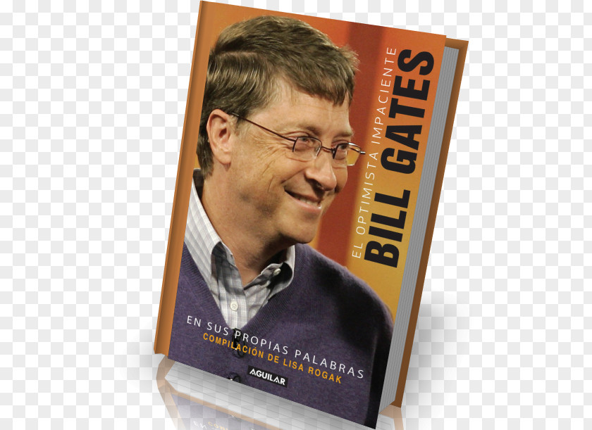 Bill Gate Gates El Hombre Más Rico Del Mundo: Mientras Tenemos Por Dentro, Menos Necesitamos Fuera Book Person Microsoft PNG