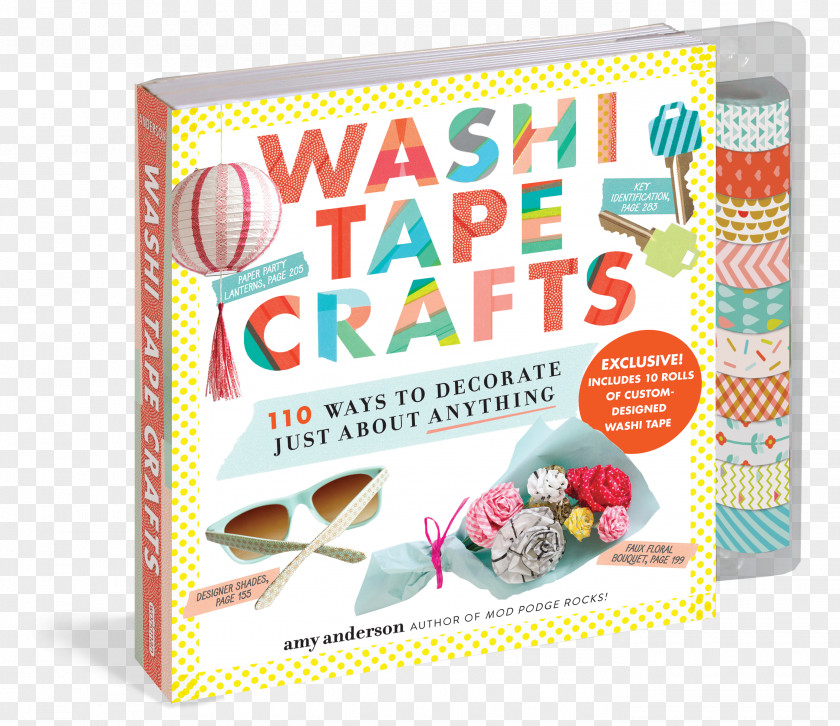 Washi Tape Crafts: 110 Ways To Decorate Just About Anything Tape: 101+ Ideas For Paper Crafts, Book Arts, Fashion, Decorating, Entertaining, And Party Fun! Adhesive PNG