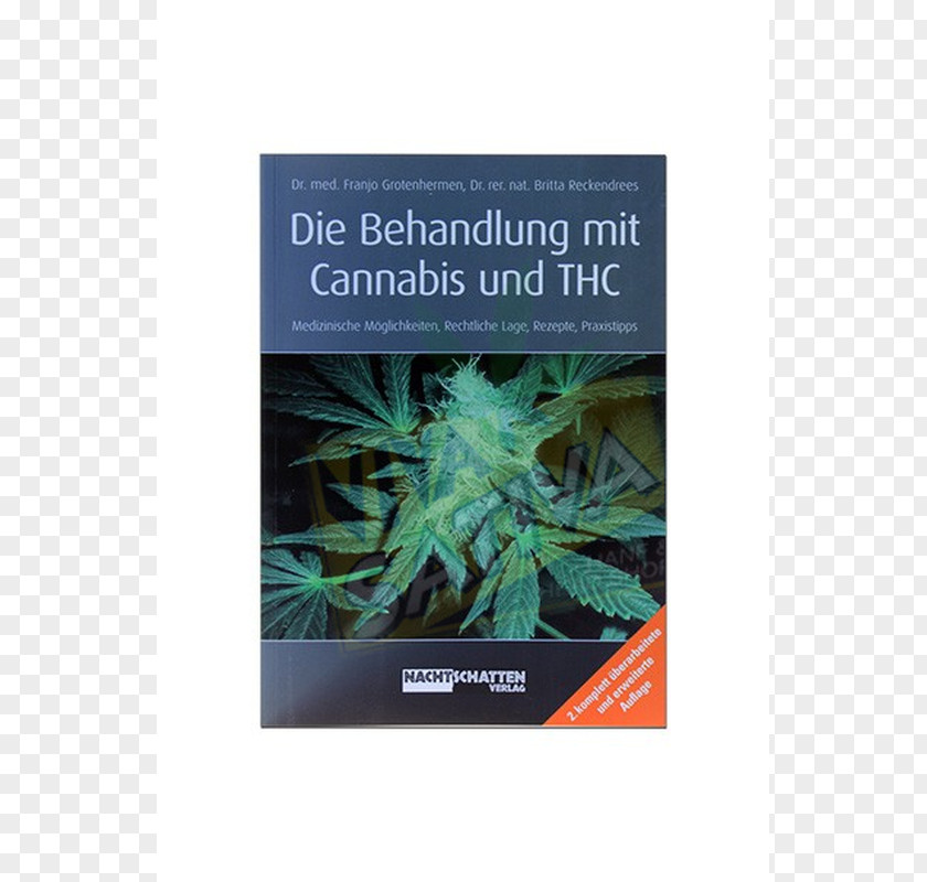 Cannabis Die Behandlung Mit Und THC: Medizinische Möglichkeiten, Rechtliche Lage, Rezepte, Praxistipps Cannabidiol Tetrahydrocannabinol Sativa PNG