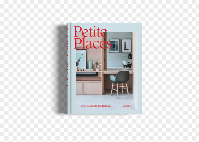 Petite Places: Clever Interiors For Humble Homes Interior Design Services Book Architecture PNG