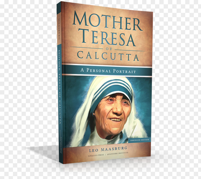 Book Mother Teresa Of Calcutta: A Personal Portrait: 50 Inspiring Stories Never Before Told Teresa: Come Be My Light Lighthouse Catholic Media PNG