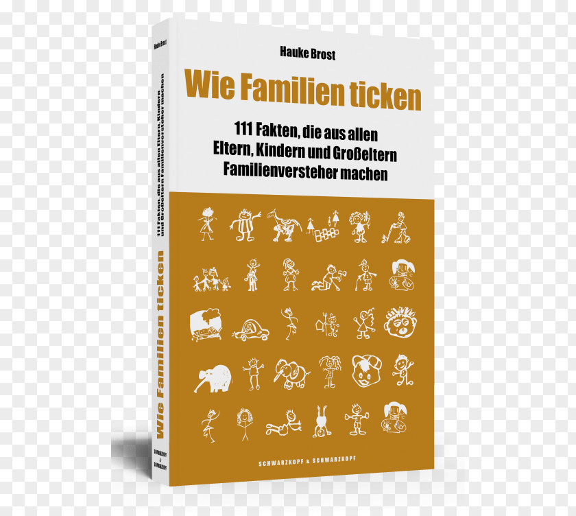 Brost Wie Familien Ticken: 111 Fakten, Die Aus Allen Eltern, Kindern Und Großeltern Familienversteher Machen Text Typeface Hauke PNG
