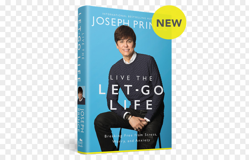 Joseph Prince Live The Let-Go Life: Breaking Free From Stress, Worry, And Anxiety Book Pastor Amazon.com PNG