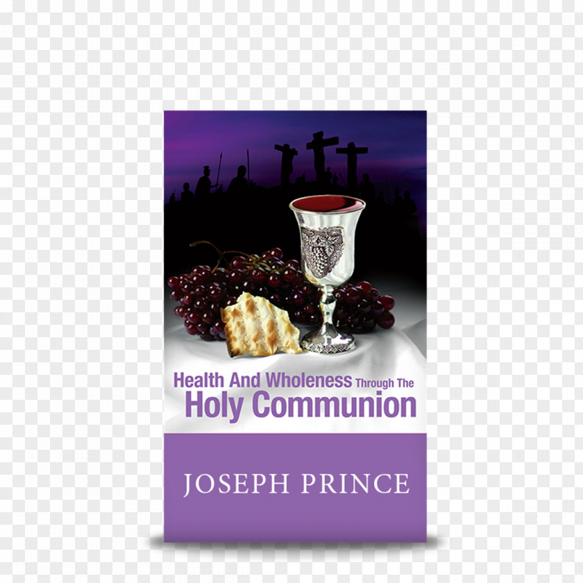 Health And Wholeness Through The Holy Communion Eucharist Healing Promises Christianity PNG