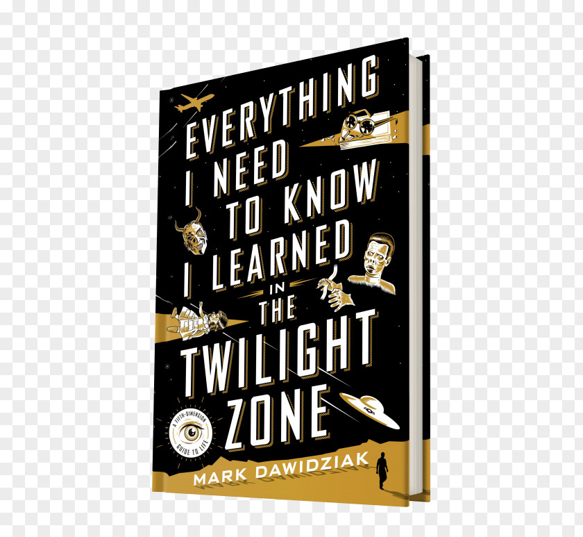 Twilight Zone Day Everything I Need To Know Learned In The Zone: A Fifth-Dimension Guide Life Book Rules For Aging: Wry And Witty 19 Original Stories On 50th Anniversary Critic PNG