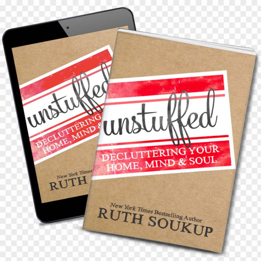 Book Unstuffed: Decluttering Your Home, Mind, And Soul 31 Days To A Clutter Free Life: One Month Clear Mind & Schedule Review Author PNG