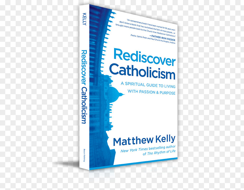 Book Rediscover Catholicism: A Spiritual Guide To Living With Passion & Purpose Bible Without Roots PNG