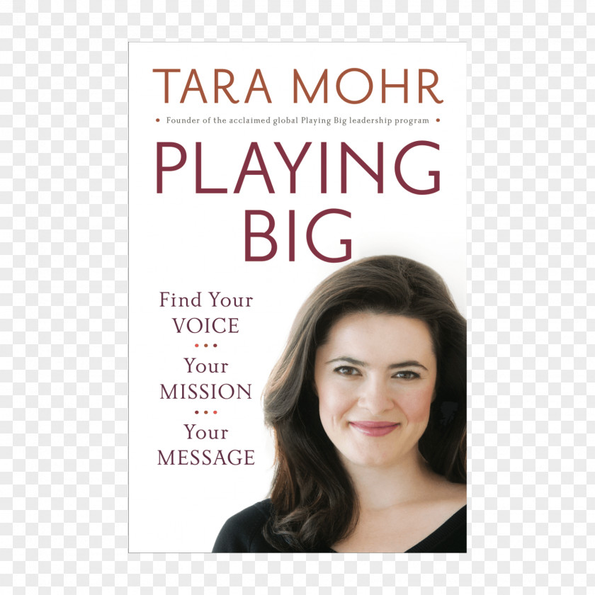 Book Tara Mohr Playing Big: Find Your Voice, Mission, Message Amazon.com Big Magic: Creative Living Beyond Fear PNG