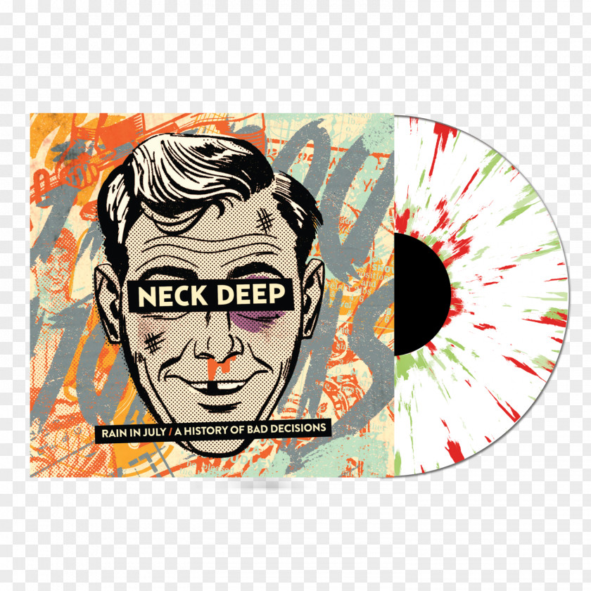 Neck Deep Rain In July / A History Of Bad Decisions What Did You Expect? PNG