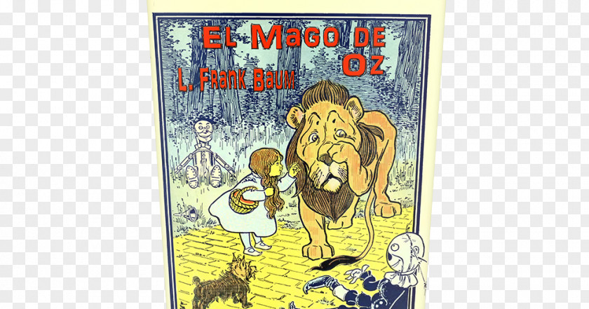 Mago De Oz The Wonderful Wizard Of Tin Man Dorothy Gale Cowardly Lion PNG