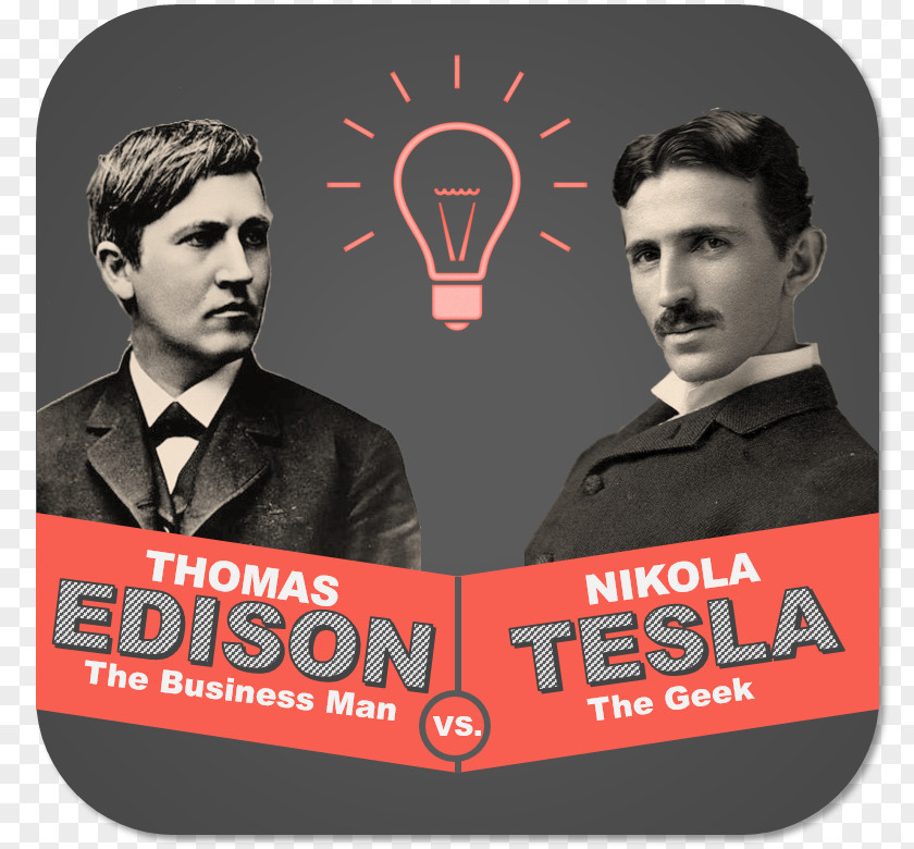 Science Nikola Tesla Thomas Edison War Of The Currents Inventions Inventor PNG