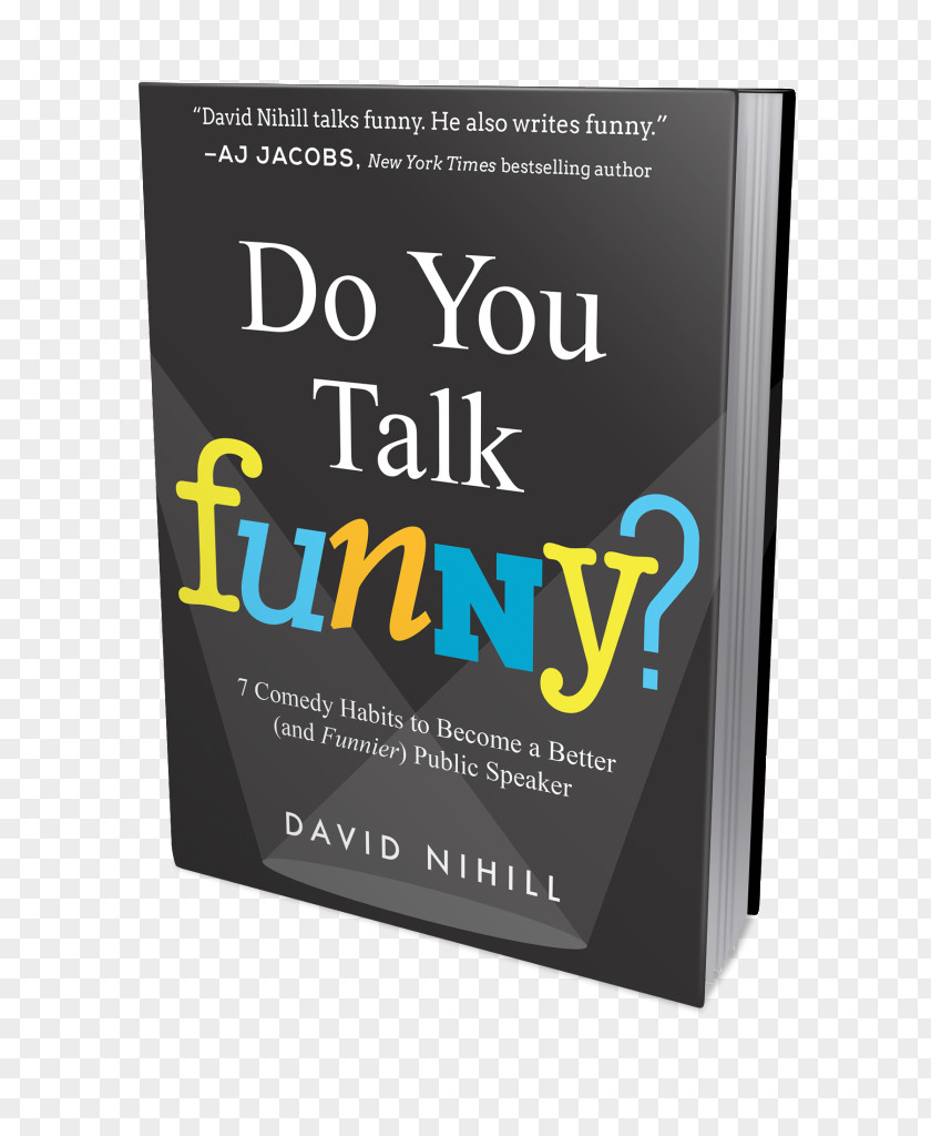 Parker's Comedy Jive Do You Talk Funny? 7 Habits To Become A Better (and Funnier) Public Speaker Humour Comedian Book PNG