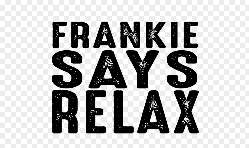 Relax Frankie Said: The Very Best Of Goes To Hollywood T-shirt Says PNG