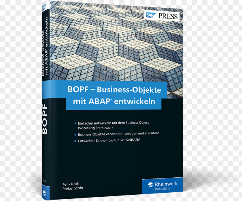 Business-Objekte Mit ABAP Entwickeln: Einfacher Entwickeln Dem Business Object Processing Framework. Verwenden, Anlegen Und Erweitern. Entwickler-Know-how Für SAP S/4HANA SEBusiness Cover BOPF PNG