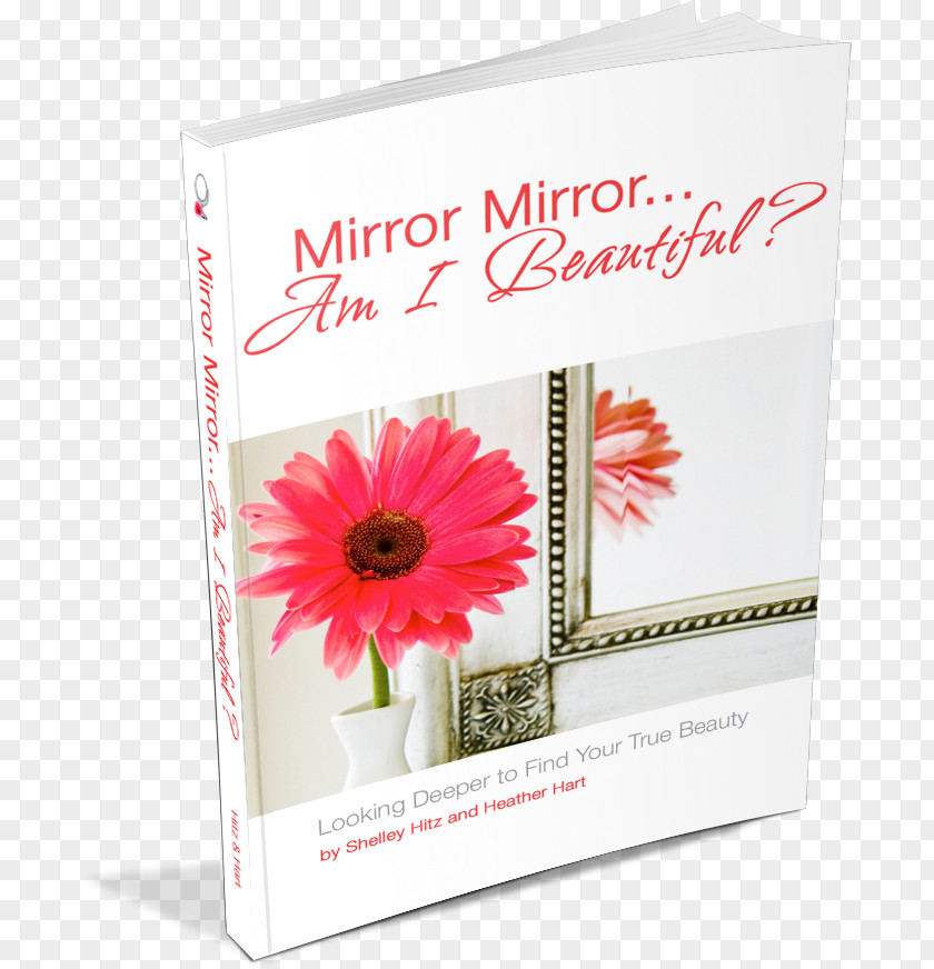 Paperback Mirror Mirror... Am I Beautiful? Looking Deeper To Find Your True Beauty Mirror...Am Amazon.com Shelley Hitz Book PNG